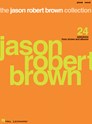 The Jason Robert Brown Collection Songbook  - 24 Selections from Shows and Albums 